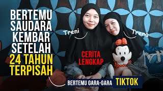 GARA  GARA TIKTOK SAUDARA KEMBAR BERTEMU KEMBALI SETELAH TERPISAH 24 TAHUN TRENA DAN TRENI FULL [upl. by Ehcar528]