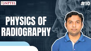 10 Physics of Radiography  Introduction to Biomedical Imaging Systems [upl. by Uird]