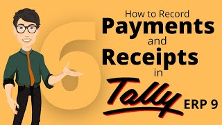 How to Record Payments and Receipts in Tally ERP 9  Chapter 6 [upl. by Oliviero]