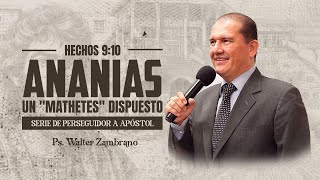 Iglesia La 22  Ananias un quotMathetesquot dispuesto  Ps Walter Zambrano [upl. by Ocirled]