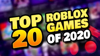 BEST ROBLOX GAMES OF 2020  TOP 20 [upl. by Jeanine295]