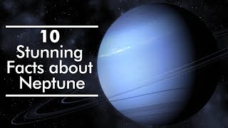 10 Stunning Facts about Neptune [upl. by Ainitsirhc585]