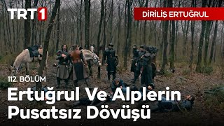 Diriliş Ertuğrul 112 Bölüm  Ertuğrul ve Alplerin Pusatsız Dövüşü [upl. by Kcirdec]