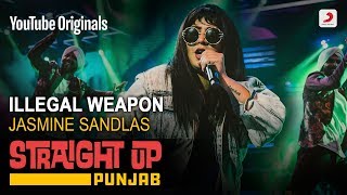 Illegal Weapon  Jasmine Sandlas  Straight Up Punjab [upl. by Ecyal607]