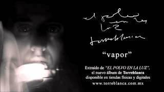 Torreblanca  quotVaporquot Audio [upl. by Philipines]