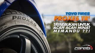 Toyo Tires PROXES TR1  Bukan untuk ACAHACAH minat MEMANDU [upl. by Enehs]