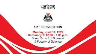 2024 06 17 Carleton University 161st Convocation Ceremony 2  1200pm [upl. by Grantham]