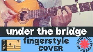 UNDER THE BRIDGE  Fingerstyle Acoustic Guitar  COVER TABS  Red Hot Chili Peppers [upl. by Hartill]