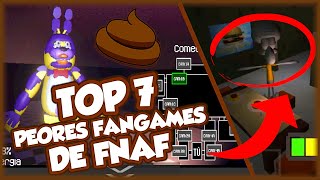 TOP 7 Peores Fangames De Fnaf 😱TERMINA MUY MAL XD😱 [upl. by Hortensia]