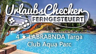 4★ Labranda Targa Club Aqua Parc  Marrakesch  UrlaubsChecker ferngesteuert [upl. by Rothschild]