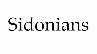 How to Pronounce Sidonians [upl. by Strep]