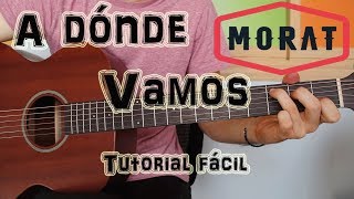 Cómo tocar quotA Dónde Vamosquot Morat en Guitarra TUTORIAL FÁCIL [upl. by Purdum]