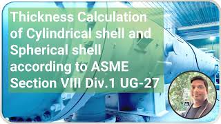 Thickness calculation of cylindrical shell and spherical shell according to ASME section VIII Div1 [upl. by Ahsenyl]