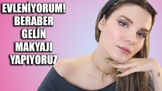 EVLENİYORUM Gelin Makyajı Yapıyoruz [upl. by Arised851]