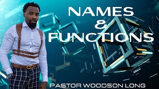 Names and functions Class Pastor Woodson Long [upl. by Yecniuq]