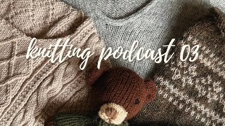 knitting podcast 03  finished cumulus blouse moby sweater dumpling bag and more  hayleys space [upl. by Abihsat]