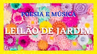 POESIA E MÚSICA LEILÃO DE JARDIM [upl. by Eclud]