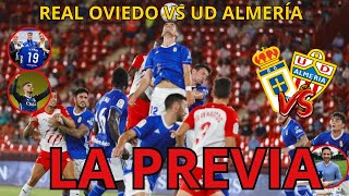 LA PREVIA REAL OVIEDO VS ALMERÍA Y ACTUALIDAD [upl. by Israeli928]