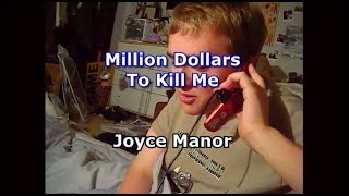 Joyce Manor  quotMillion Dollars To Kill Mequot [upl. by Kilk]