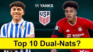 Who are the top 10 DualNats the USMNT must recruit [upl. by Aihsia]