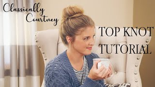 Classically Courtney  Top Knot Tutorial [upl. by Yatnuahc]