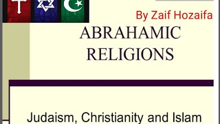 Abrahamic religionsJudaism Christianity and IslamSimilarities and differencesPart1 [upl. by Latoye]