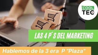 Las 4 Ps del marketing hablemos de la 3ra P PLAZA [upl. by Aslam]