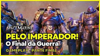 SPACE MARINE 2 Parte final do Gameplay Comentado Warhammer 40k [upl. by Eirrod722]