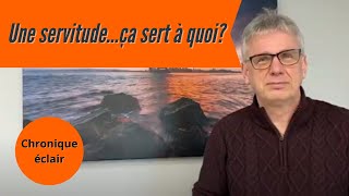 LES SERVITUDES Ça sert à quoi [upl. by Pachston]