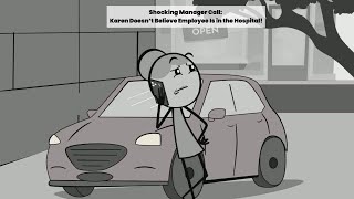 Shocking Manager Call Karen Doesn’t Believe Employee Is in the Hospital [upl. by Derna]