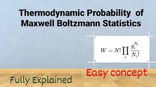 Thermodynamic Probability of Maxwell Boltzmann Statistics  Statistical Mechanics [upl. by Ayimat]