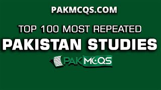 Top 100 Most Repeated Pakistan Studies Mcqs  FPSC NTS PPSC ETEA Etc [upl. by Haidabej]