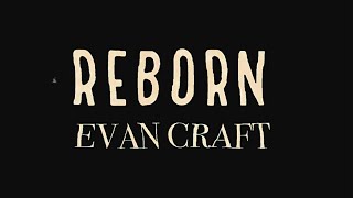 Evan Craft  Reborn Acoustic Lyric Video [upl. by Hcra670]