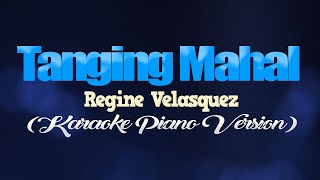 TANGING MAHAL  Regine Velasquez KARAOKE PIANO VERSION [upl. by Karlis]