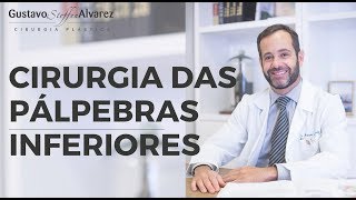 Cirurgia das pálpebras inferiores [upl. by Stedmann393]