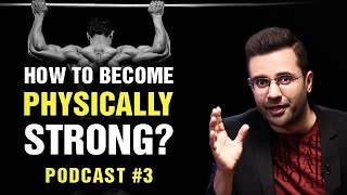 How To Become Physically Strong Podcast 3 [upl. by Asselam474]