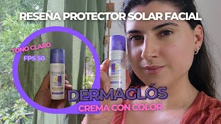 RESEÑA PROTECTOR SOLAR DERMAGLOS CREMA CON COLOR TONO CLARO FPS 50  Un protector para la playa [upl. by Yssirk623]