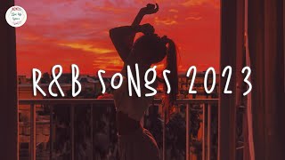 RampB songs 2023 🍷 RampB music 2023  Best rnb songs playlist [upl. by Naivaj]