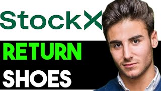 HOW TO RETURN STOCKX SHOES 2024 FULL GUIDE [upl. by Ogg]