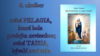 8 október svätá TAISIA bývalá neviestka svätá PELAGIA bývalá neviestka [upl. by Yennep]