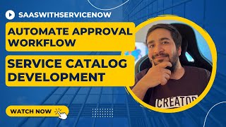 Service Catalog Development  Create Catalog Item  Automate Approval Workflow [upl. by Tihom]