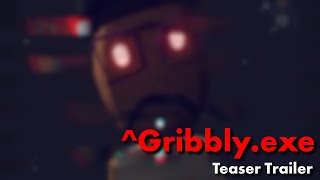 Gribblyexe  Teaser Trailer [upl. by Intirb]