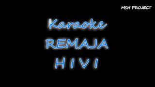 Remaja  HIVI Karaoke [upl. by Taveda]