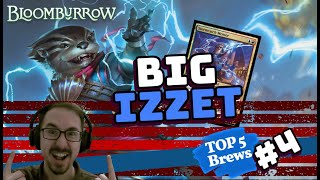 Top 5 New Brews 4  Big Izzet  Bloomburrow  MTG Arena [upl. by Tiffi778]