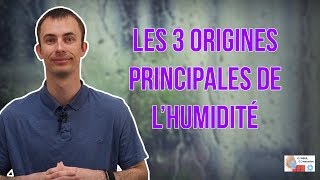 Les 3 origines de lhumidité [upl. by Frankhouse]