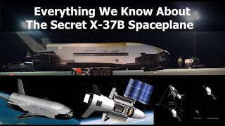 Everything We Know About The US Air Forces Secret Space Plane  The X37B [upl. by Adlig561]