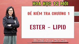 Hóa 12 chương trình mới II đề kiểm tra chương ester  lipid [upl. by Vida421]