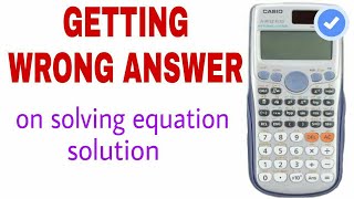 Calculator giving wrong answer while solving equation on Casio 991es plus [upl. by Loris796]