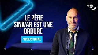 Le père Sinwar est une ordure  Le billet dhumour de Nicolas Rafal [upl. by Ileana]