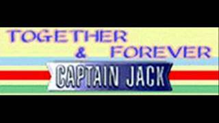 CAPTAIN JACK  TOGETHER amp FOREVER HQ [upl. by Wymore222]